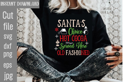 Santa&amp;&23;039;s Choice Hot Cocoa Served Here Old Fashioned SVG cut file&2C;Christ