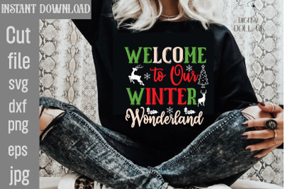 Welcome To Our Winter Wonderland SVG cut file,Christmas SVG Design, Ch