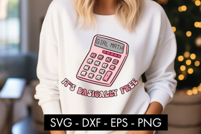Girl Math It&#039;s Basically Free SVG Cut File