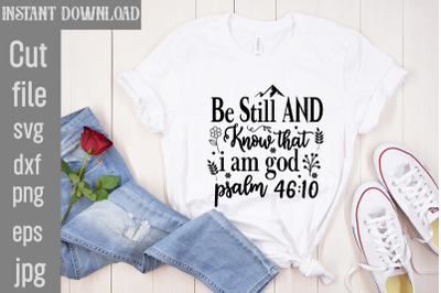 Be still and know that i am god psalm SVG cut file&2C;Scripture SVG Bundl