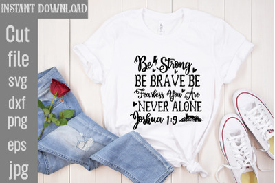 Be Strong Be Brave Be Fearless You Are Never Alone Joshua SVG cut file