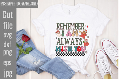 Remember I Am Always With You&2C;Retro Christmas Bundle&2C; Christmas Sublim