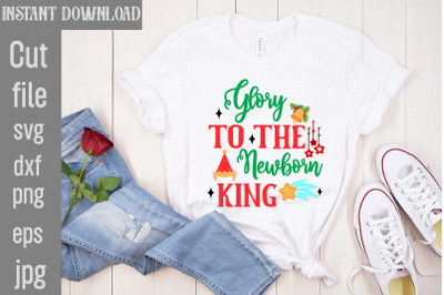 Glory To The Newborn King SVG cut file,Christmas SVG Design, Christmas