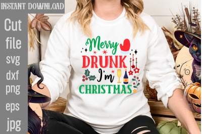 Merry Drunk I&#039;m Christmas SVG cut file,Christmas SVG Design, Christmas