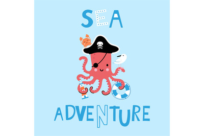 Sea adventure children print or card with cute cartoon octopus pirate,