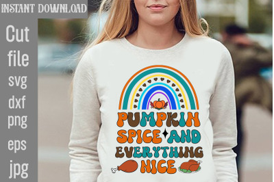 Pumpkin Spice And Everything Nice SVG cut file&2C;Retro Thanksgiving Bund