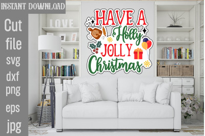 Have A Holly Jolly Christmas SVG cut file,Christmas Stickers SVG cut f