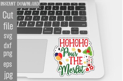 Hohoho Pour The Merlot SVG cut file,Christmas Stickers SVG cut file, B