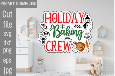 Holiday Baking Crew SVG cut file,Christmas Stickers SVG cut file, Bund