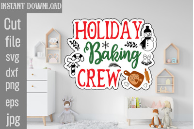 Holiday Baking Crew SVG cut file&2C;Christmas Stickers SVG cut file&2C; Bund