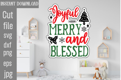 Joyful Merry And Blessed SVG cut file,Christmas Stickers SVG cut file,