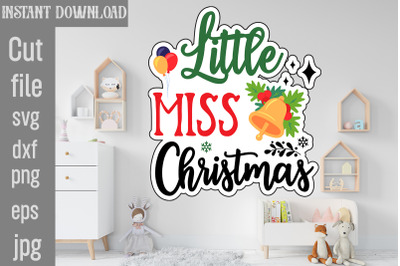 Little Miss Christmas SVG cut file&2C;Christmas Stickers SVG cut file&2C; Bu