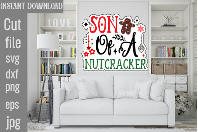 Son Of A Nutcracker SVG cut file,Christmas Stickers SVG cut file, Bund