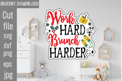 Work Hard Brunch Harder SVG cut file&2C;Christmas Stickers SVG cut file&2C;