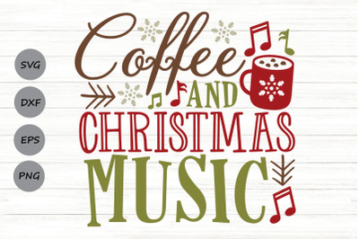 Coffee And Christmas Music Svg, Christmas Svg, Christmas Coffee Svg.