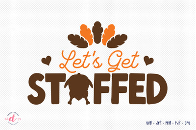 Let&#039;s Get Stuffed | Turkey SVG Design