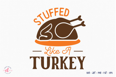 Stuffed Like a Turkey SVG Cut File