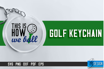 Golf Keychain SVG | Golf Quotes Design | Funny Quotes SVG