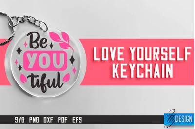 Love Yourself Keychain SVG | Motivational Quotes SVG