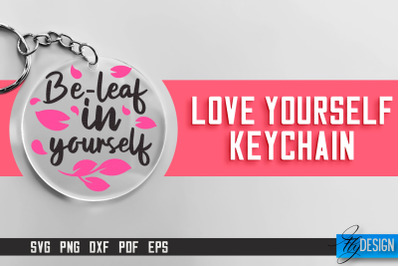 Love Yourself Keychain SVG | Motivational Quotes SVG