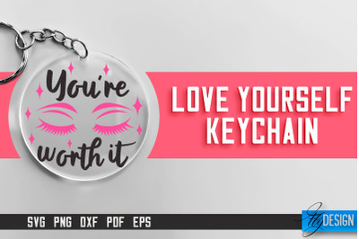 Love Yourself Keychain SVG | Motivational Quotes SVG