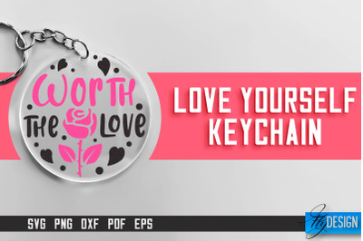 Love Yourself Keychain SVG | Motivational Quotes SVG