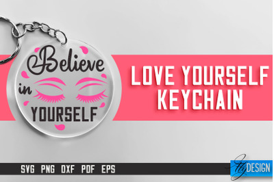 Love Yourself Keychain SVG | Motivational Quotes SVG