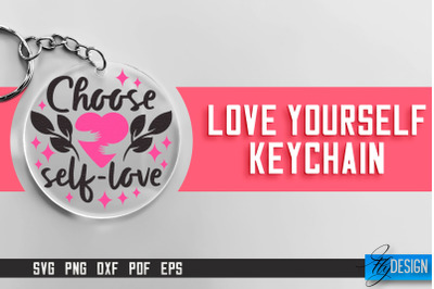 Love Yourself Keychain SVG | Motivational Quotes SVG