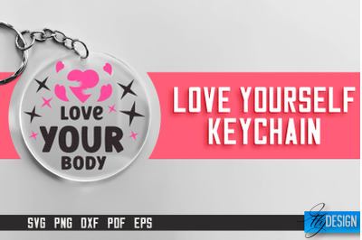 Love Yourself Keychain SVG | Motivational Quotes SVG