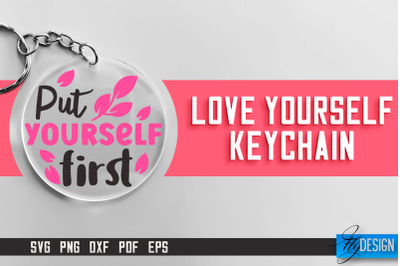 Love Yourself Keychain SVG | Motivational Quotes SVG