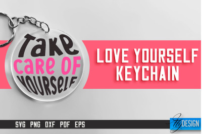 Love Yourself Keychain SVG | Motivational Quotes SVG