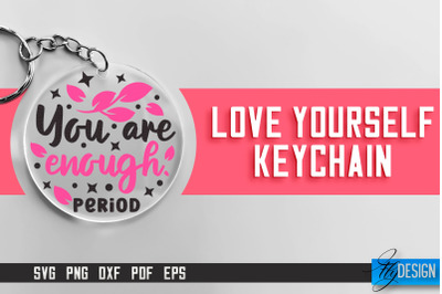 Love Yourself Keychain SVG | Motivational Quotes SVG