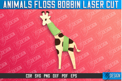 Giraffe Floss Bobbins Laser Cut | Laser Cut Design | CNC File