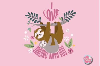 I Love Hanging With You, Mama and Baby Sloth Sublimation png | Sloth p