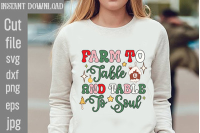 Farm To Table And Table To Soul SVG cut file&2C;Christmas Retro Designs C