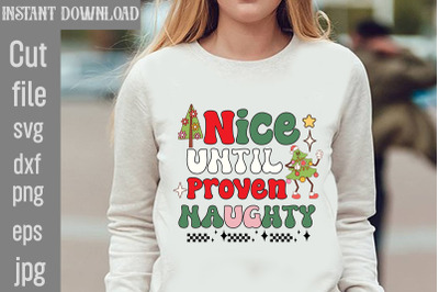 Nice Until Proven Naughty SVG cut file&2C;Christmas Retro Designs Christm