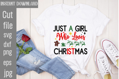 Just A Girl Who Loves Christmas SVG cut file,Christmas SVG Design, Chr