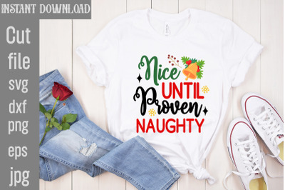 Nice Until Proven Naughty SVG cut file,Christmas SVG Design, Christmas