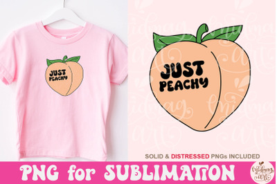 Just Peachy PNG, Retro Funny Quotes Sublimations