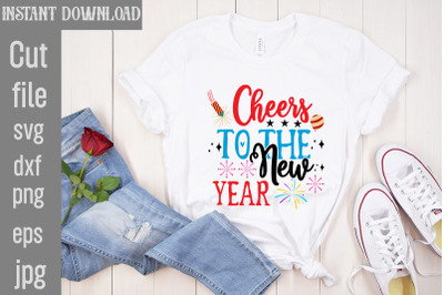 Cheers To The New Year SVG cut file&2C;Happy New Year SVG Bundle&2C; Hello 2