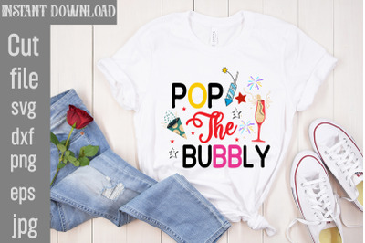 Pop The Bubbly SVG cut file,Happy New Year SVG Bundle, Hello 2024 Svg,