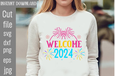 Welcome 2024 SVG cut file,Happy New Year SVG Bundle, Hello 2024 Svg, N