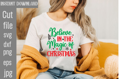 Believe In The Magic Of Christmas SVG cut file,Christmas png Bundle, p
