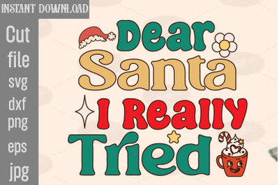 Dear Santa I Really Tried SVG cut file,hristmas Tis The Season Christm