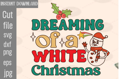 Dreaming Of A White Christmas SVG cut file,hristmas Tis The Season Chr