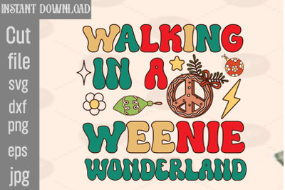 Walking In A Weenie Wonderland SVG cut file,hristmas Tis The Season Ch