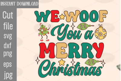 We Woof You A Merry Christmas SVG cut file&2C;hristmas Tis The Season Chr