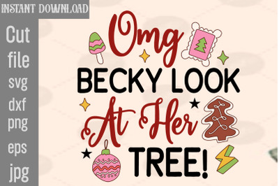 Omg Becky Look At Her Tree! SVG cut file,Christmas png Bundle, pink Ch