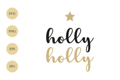 Holly Holly SVG, Christmas Sign, Holiday SVG, Star Design File