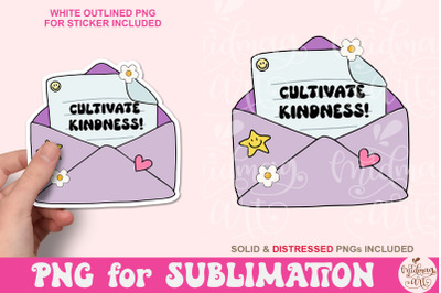 Cultivate Kindness PNG, Mental Health Matters Sublimation
